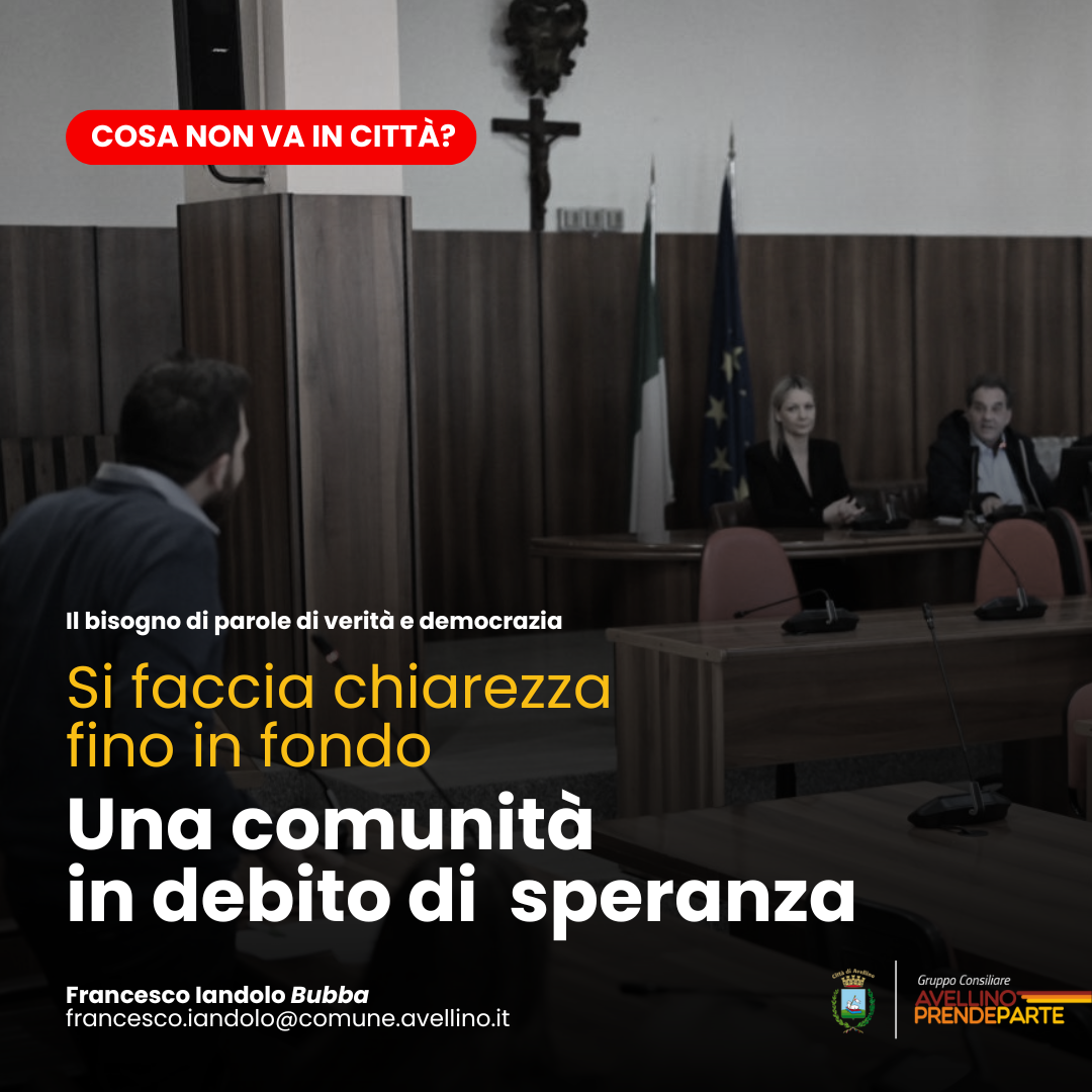 Iandolo: “Si faccia chiarezza fino in fondo. Avellino ha bisogno di parole di verità e democrazia.”